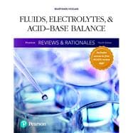Pearson Reviews & Rationales Fluids, Electrolytes, & Acid-Base Balance with Nursing Reviews & Rationales