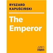 The Emperor: Downfall of an Autocrat