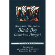 Richard Wright's Black Boy (American Hunger) A Casebook