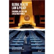 Global Health Law & Policy Ensuring Justice for a Healthier World