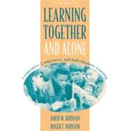 Learning Together and Alone Cooperative, Competitive, and Individualistic Learning