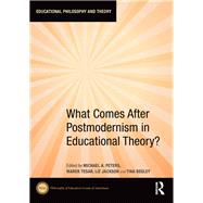 What Comes After Postmodernism in Educational Theory?