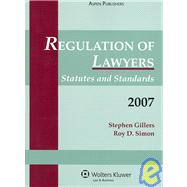 Regulation of Lawyers 2007 Supplement: Statutes and Standards