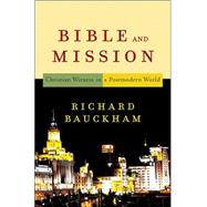 Bible and Mission : Christian Witness in a Postmodern World