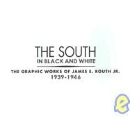 The South in Black and White: The Graphic Works of James E. Routh Jr., 1939-1946: July 20-October 2, 2009