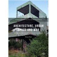 Architecture, Urban Space and War