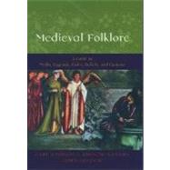 Medieval Folklore A Guide to Myths, Legends, Tales, Beliefs, and Customs