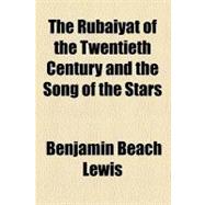 The Rubaiyat of the Twentieth Century and the Song of the Stars