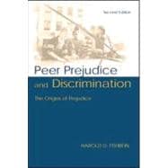 Peer Prejudice and Discrimination: The Origins of Prejudice