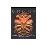 Mummy : Unwrap the Ancient Secrets of the Mummies' Tombs