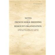 Notes on the French Horse-breeding and Remount Organization
