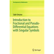 Introduction to Fractional and Pseudo-Differential Equations with Singular Symbols