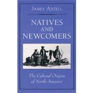 Natives and Newcomers The Cultural Origins of North America