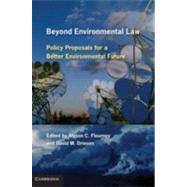Beyond Environmental Law: Policy Proposals for a Better Environmental Future