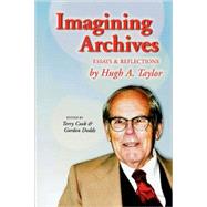 Imagining Archives Essays and Reflections