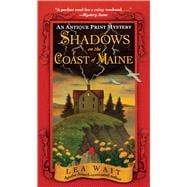Shadows on the Coast of Maine An Antique Print Mystery