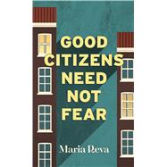 Good Citizens Need Not Fear