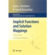 Implicit Functions and Solution Mappings : A View from Variational Analysis