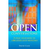 Open Conversations: Public Learning in Libraries and Museums