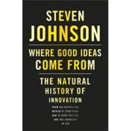 Where Good Ideas Come From The Natural History of Innovation
