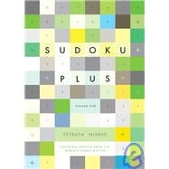 Sudoku Plus, Volume Five Handmade Puzzles from the World's Puzzle Master