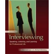 Interviewing Speaking, Listening, and Learning for Professional Life