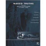 Naked Truths: Women, Sexuality and Gender in Classical Art and Archaeology