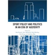 Sport Policy and Politics in an Era of Austerity