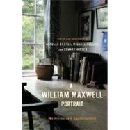A William Maxwell Portrait Memories and Appreciations