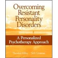 Overcoming Resistant Personality Disorders A Personalized Psychotherapy Approach