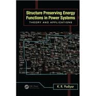 Structure Preserving Energy Functions in Power Systems: Theory and Applications