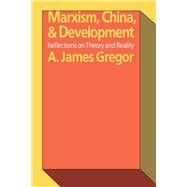 Marxism, China, and Development: Reflections on Theory and Reality