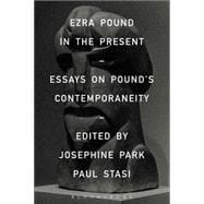 Ezra Pound in the Present Essays on Pound's Contemporaneity