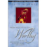 From Worthless to Worthy : A 30-Day Guide to Overcoming Inferiority (God Help Me Series)