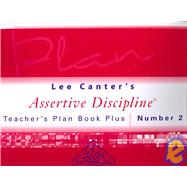 Lee Canter's Assertive Discipline Teacher's Plan Book Plus Number 2