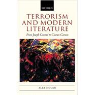 Terrorism and Modern Literature From Joseph Conrad to Ciaran Carson