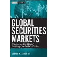 Global Securities Markets : Navigating the World's Exchanges and OTC Markets