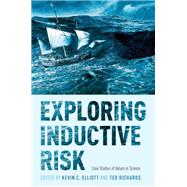 Exploring Inductive Risk Case Studies of Values in Science