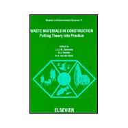 Waste Materials in Construction Vol. 71 : Putting Theory into Practice