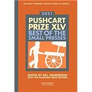 The Pushcart Prize XLV Best of the Small Presses 2021 Edition