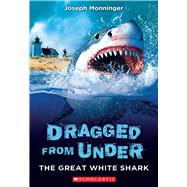 The Great White Shark (Dragged from Under #2)