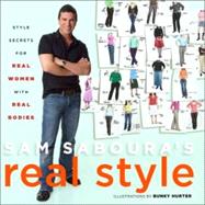 Sam Saboura's Real Style : Style Secrets for Real Women with Real Bodies