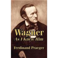 Wagner As I Knew Him