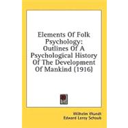 Elements of Folk Psychology : Outlines of A Psychological History of the Development of Mankind (1916)