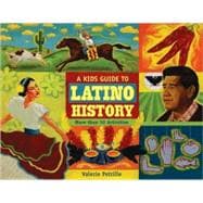 A Kid's Guide to Latino History More than 50 Activities