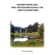 Hazards from Cold, Heat and Poisons in Daily Life - How to Avoid Them