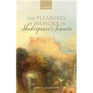 The Pleasures of Memory in Shakespeare's Sonnets