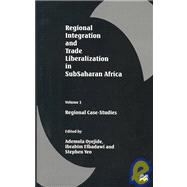 Regional Integration and Trade Liberalization in Subsaharan Africa, Volume 3; Regional Case-Studies
