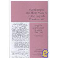 Manuscripts and Their Makers in the English Renaissance