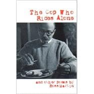The Cop Who Rides Alone: And Other Poems